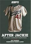 After Jackie: Pride, Prejudice, and Baseball's Forgotten Heroes: An Oral History