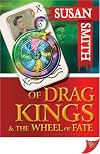 Of Drag Kings And the Wheel of Fate