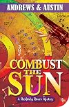 Combust the Sun (Richfield & Rivers Mystery Series)