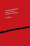 Living Anarchy: Theory and Practice in Anarchist Movements