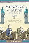 Memorize the Faith! (and Most Anything Else): Using the Methods of the Great Catholic Medieval Memory Masters