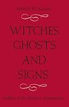 Witches, Ghosts, and Signs: Folklore of the Southern Appalachians