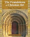 The Foundations of Christian Art (Sacred Art in Tradition)