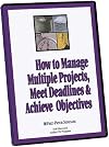 How to Manage Multiple Projects, Meet Deadlines & Achieve Objectives