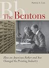 The Bentons : how an American father and son changed the printing industry