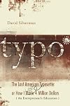 Typo: The Last American Typesetter or How I Made and Lost 4 Million Dollars