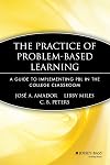 The Practice of Problem-Based Learning: A Guide to Implementing PBL in the College Classroom