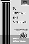 To Improve the Academy: Resources for Faculty, Instructional, & Organizational Development, Vol 25