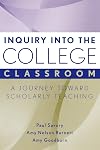 Inquiry into the College Classroom: A Journey Toward Scholarly Teaching