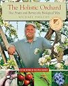 The Holistic Orchard: Tree Fruits and Berries the Biological Way