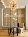 Visions of Design: An Inspired Collection of North America's Finest Interior Designers