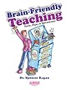 Brain Friendly Teaching: Tools, Tips & Structures