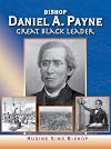 Bishop Daniel A. Payne: Great Black Leader