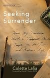 Seeking Surrender: How My Friendship with a Trappist Monk Taught Me to Trust and Embrace Life