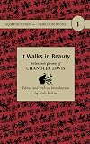 It Walks in Beauty: Selected Prose of Chandler Davis (Heirloom Books)