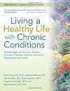 Living a Healthy Life with Chronic Conditions: Self-Management of Heart Disease, Arthritis, Diabetes, Asthma, Bronchitis, Emphysema and others