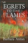 Egrets to the Flames