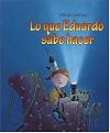 Lo Que Eduardo Sabe Hacer (Spanish Edition)