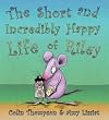 The Short and Incredibly Happy Life of Riley