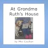 At Grandma Ruth's House
