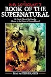 H. P. Lovecraft's Book of the Supernatural: 20 Classic Tales of the Macabre, Chosen by the Master of Horror Himself