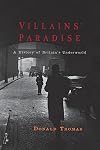 Villains' Paradise: A History of Britain's Underworld