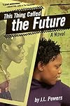 This Thing Called the Future