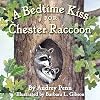 A Bedtime Kiss for Chester Raccoon