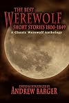 The Best Werewolf Short Stories 1800-1849: A Classic Werewolf Anthology