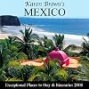Karen Brown's Mexico, Revised Edition: Exceptional Places to Stay & Itineraries 2008 (Karen Brown's Mexico Charming Inns