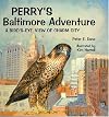 Perry's Baltimore Adventure: A Bird's-Eye View of Charm City