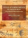 Titles & Emoluments in Safavid Iran: A Third Manual of Safavid Administration