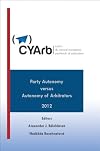 Czech and Central European Yearbook of Arbitration - 2012: Party Autonomy versus Autonomy of Arbitrators