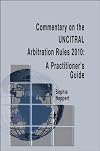 Commentary on the UNCITRAL Arbitration Rules 2010 : a practitioner's guide