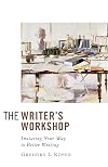 The Writer's Workshop: Imitating Your Way to Better Writing