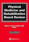 Physical Medicine and Rehabilitation Board Review