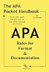 The APA Pocket Handbook: Rules for Format & Documentation [Conforms to 6th Edition APA]
