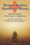 Broken Bodies, Shattered Minds: A Medical Odyssey from Vietnam to Afghanistan