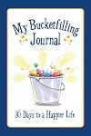 My Bucketfilling Journal: 30 Days to a Happier Life