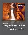 Mastering Photographic Composition, Creativity, and Personal Style