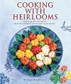Cooking with Heirlooms: Seasonal Recipes with Heritage-Variety Vegetables and Fruits (Hobby Farm Press)