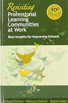 Revisiting Professional Learning Communities at Work: New Insights for Improving Schools