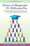 Pyramid Response to Intervention: RTI, Professional Learning Communities, and How to Respond When Kids Don't Learn