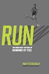 RUN: The Mind-Body Method of Running by Feel