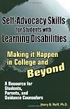 Self-Advocacy Skills for Students With Learning Disabilities: Making It Happen in College and Beyond