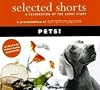Selected Shorts: Pets! (Selected Shorts: A Celebration of the Short Story)