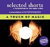 Selected Shorts: A Touch of Magic (Selected Shorts: A Celebration of the Short Story)