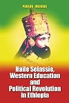 Haile Selassie, Western Education, and Political Revolution in Ethiopia