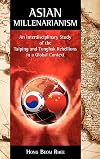 Asian Millenarianism: An Interdisciplinary Study of the Taiping and Tonghak Rebellions in a Global Context