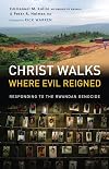Christ Walks Where Evil Reigned